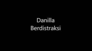 Danilla - Berdistraksi - Video Lirik