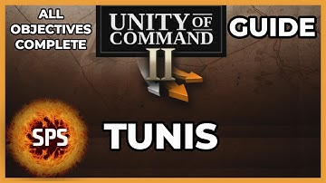 Unity of Command II - All Objectives Complete - Tunis - Guide Walkthrough