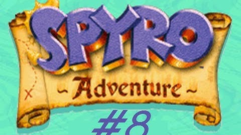 Spyro Adventure Part 8 - "Progress Without Progressing"