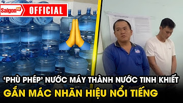 Hai đối tượng phù phép nước sinh hoạt thành nước tinh khiết gắn nhãn hiệu nổi tiếng | Tin SaigonTV
