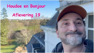 Houdoe en Bonjour: Aflevering 19