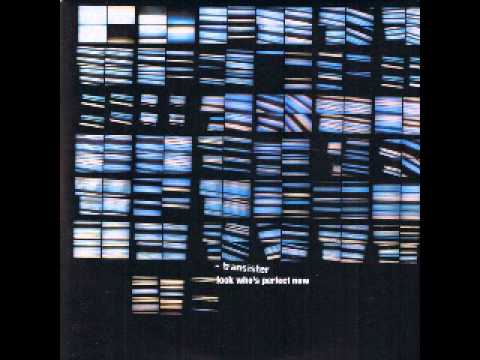 Transister — Transistor - Look Who's Perfect Now (Luke Slater's Perfect Mix)