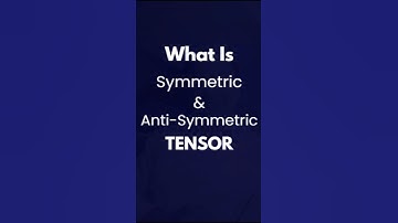 What Is Symmetric and anti Symmetric Tensor | Tensor Analysis | Tensor Calculus #shorts