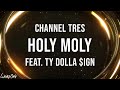 Channel Tres Holy Moly Feat Ty Dolla Ign Lyrics mp3