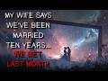 "My Wife Says We’ve Been Married Ten Years… We Met Last Month" Creepypasta