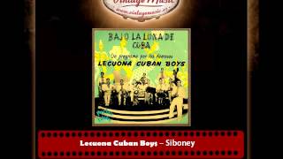 Video thumbnail of "Lecuona Cuban Boys – Siboney (Perlas Cubanas)"