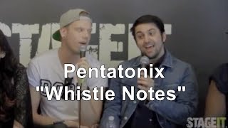 Pentatonix 'Whistle Notes' [UPDATED]