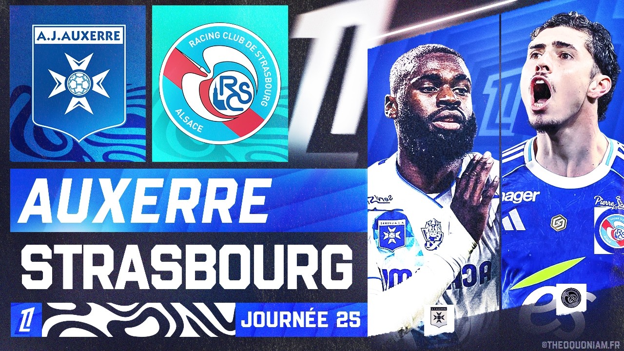 🔴 AUXERRE - STRASBOURG | ⚪🔵 L'AJA RECOIT LE RACING 🔵⚪ MAINTIEN ET EUROPE💥| LIGUE 1 - LIVE/DIRECT