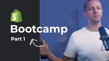 The Shopify Bootcamp for Complete Newbies - Part 1