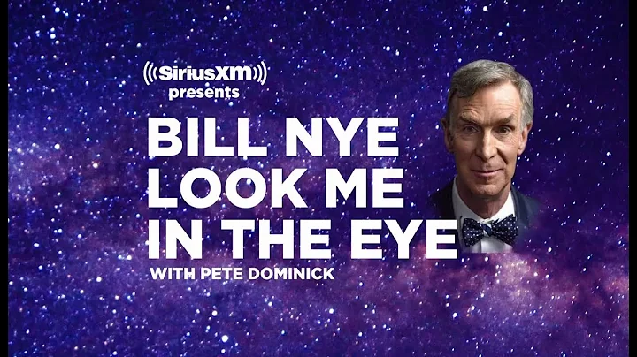 Bill Nye Look Me In The Eye with Pete Dominick | SiriusXM Insight