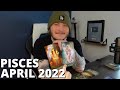 PISCES - &quot;IT&#39;S ALL HAPPENING!&quot; | APRIL 2022