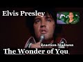 FIRST TIME EVER HEARING ELVIS PRESLEY THE WONDER OF YOU... REACTION MADNESS