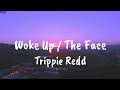 Trippie Redd Woke Up The Face Lyrics