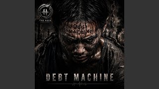 Debt machine