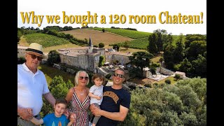 EP23 Why we bought a 120 room chateau ! Meet the owners x chateau lagorce