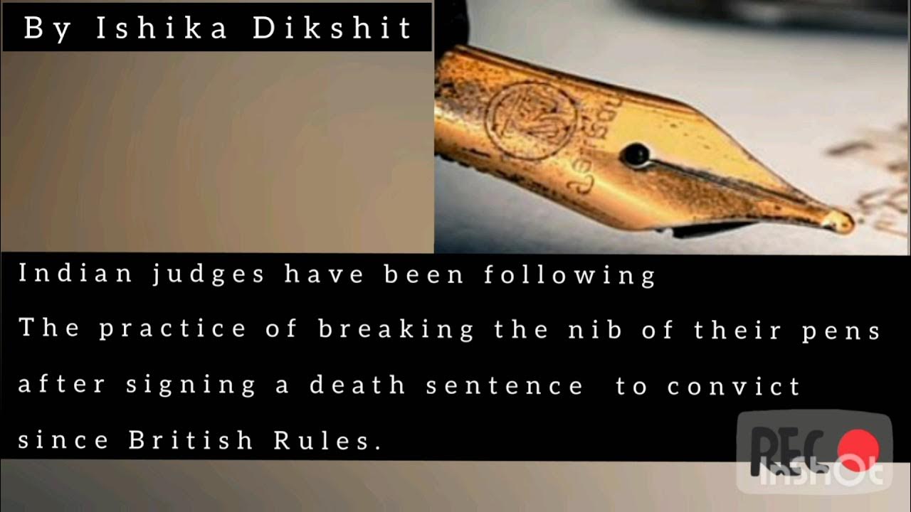 Why does a judge break the nib of the pen after signing a death