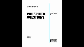 Lior Navok: Whispered Questions - string quartet No. 3