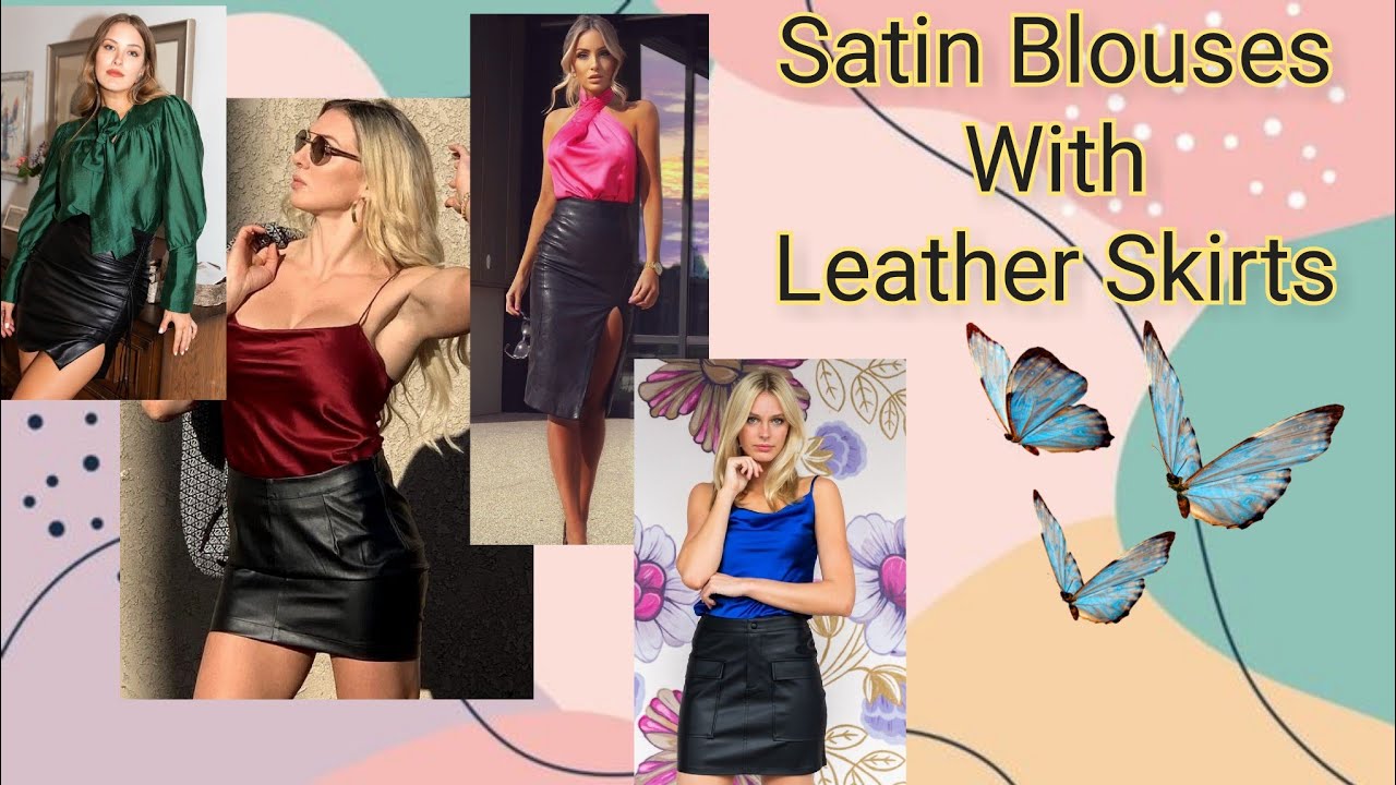 Leather Skirts Outfit With Satin Silk Blouses/Tops