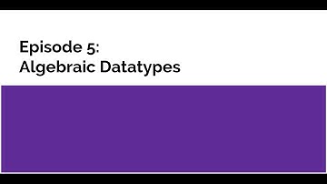 Introduction to Functional Programming in Haskell: Episode 5 - Algebraic Datatypes