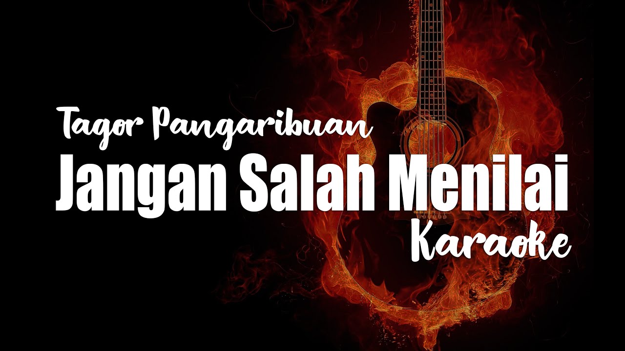 Jangan Salah Menilaiku Tagor Pangaribuan Karaoke YouTube