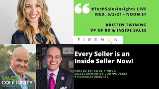 Tech Sales Insights Live - Every Seller is an Inside Seller Now with Kristen Twining, FireMon
