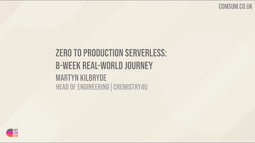 Zero to Production Serverless: 8-Week Real-World Journey | Martyn Kilbryde
