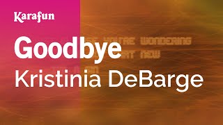 Download Karaoke Goodbye - Kristinia Debarge * Video MP3 Karaoke Goodbye - Kristinia Debarge *