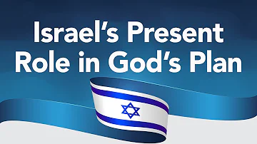 The Significance of Israel | God's Plan for Israel Now