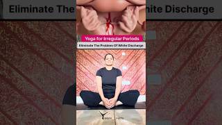 Yoga for Irregular Periods &amp; White Discharge Balance 🧘‍♀️✨#yoga#periods#healthtips#viral#ytshorts