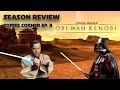 Obi-Wan Kenobi series review and thoughts *spoilers*