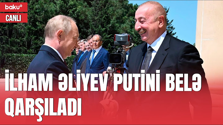 Vladimir Putinin Bakıda rəsmi qarşılanma mərasimi - CANLI