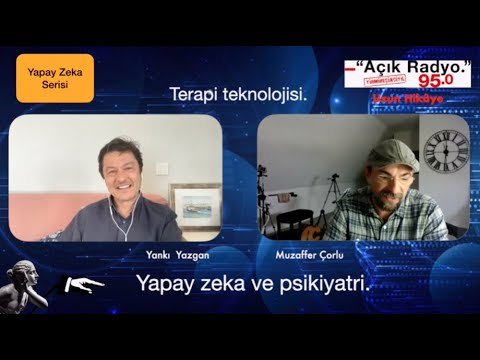 Muzaffer Çorlu & Yankı Yazgan. Terapi teknolojisi, yapay zeka ve psikiyatri.