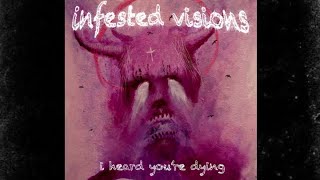 Infested Visions - I Heard You're Dying [EP] 2024