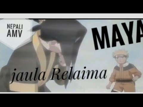 Naruto Maya Emotional Edit Nepalisong