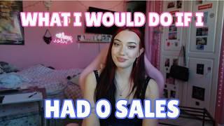 What i would do if i had 0 sales when selling feet pics