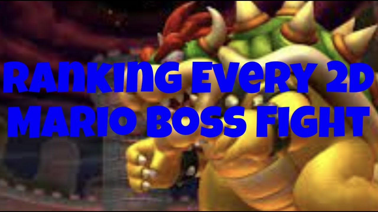 Ranking Every 2d Mario Boss Fight Youtube