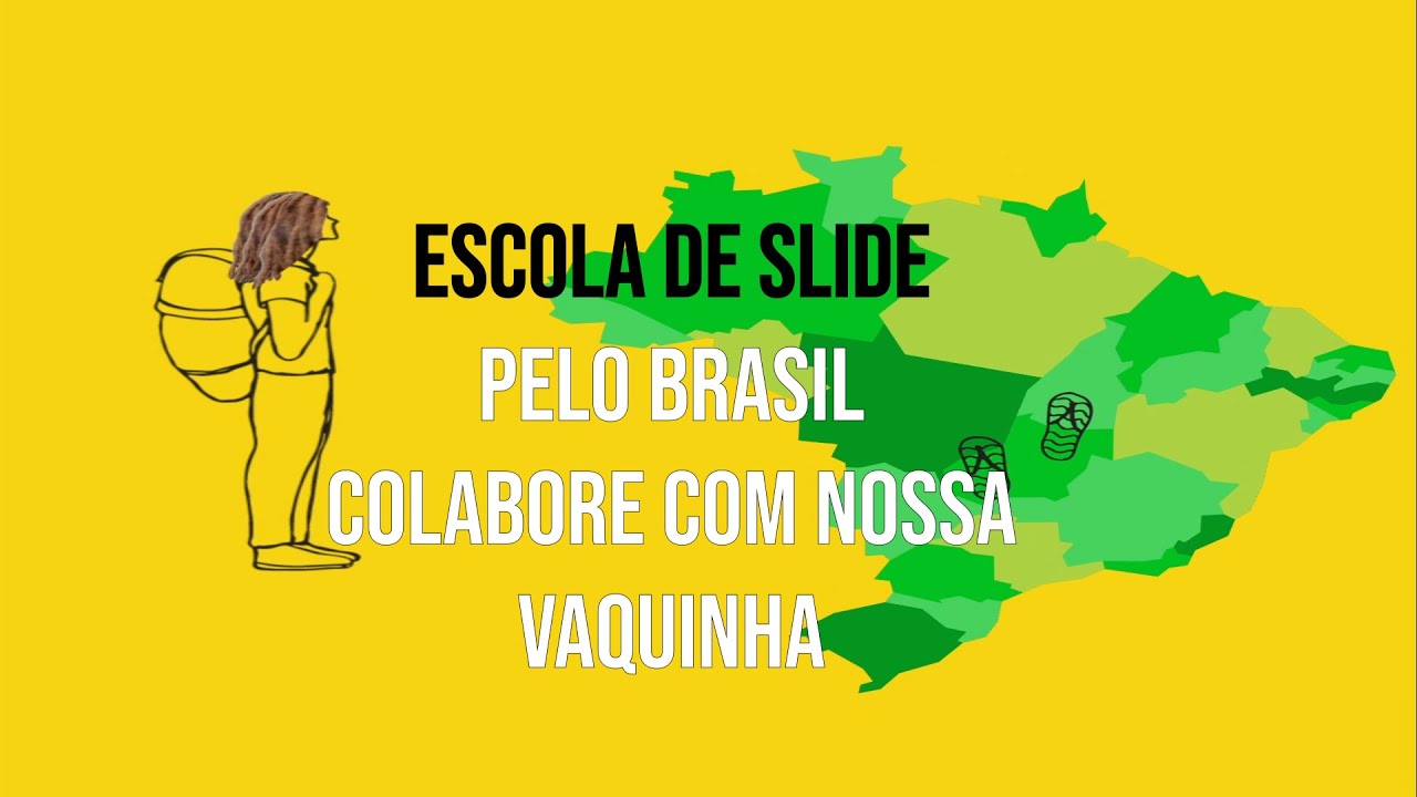 VAQUINHA ESCOLA DE SLIDE PERCORRENDO O BRASIL