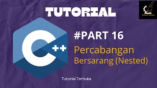 Belajar C++ | Percabangan Bersarang (Nested) | Part 16 Wealth