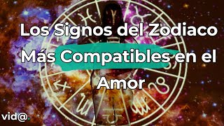 The Most Compatible Zodiac Signs in Love #vidatv #zodiac