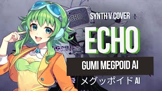 【Gumi AI】ECHO 【Synthesizer V Cover】