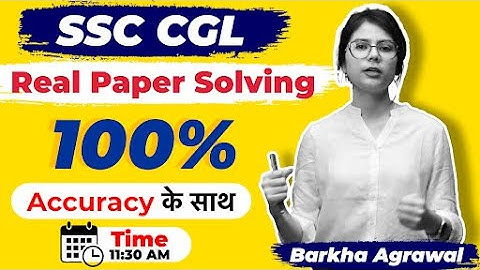 SSC CGL Real Paper Solving 100% accuracy के साथ by Barkha Agrawal Ma