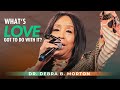 Overseer debra b morton whats love got to do with it