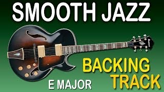 Smooth Jazz Backing Track in E Major / Free Guitar Jam Tracks at yourbackingtracks.com chords