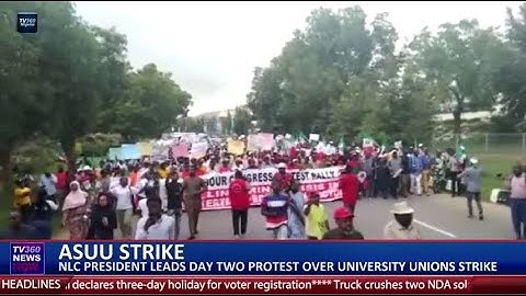 ASUU STRIKE: NLC PRESIDENT LEADS DAY TWO PROTEST OVER UNIVERSITY UNIONS STRIKE
