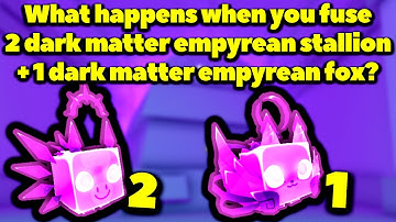 What happens when you fuse 2 dark matter empyrean stallion and 1 dark matter empyrean fox?
