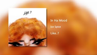 In Ha Mood - Ice Spice (Clean)