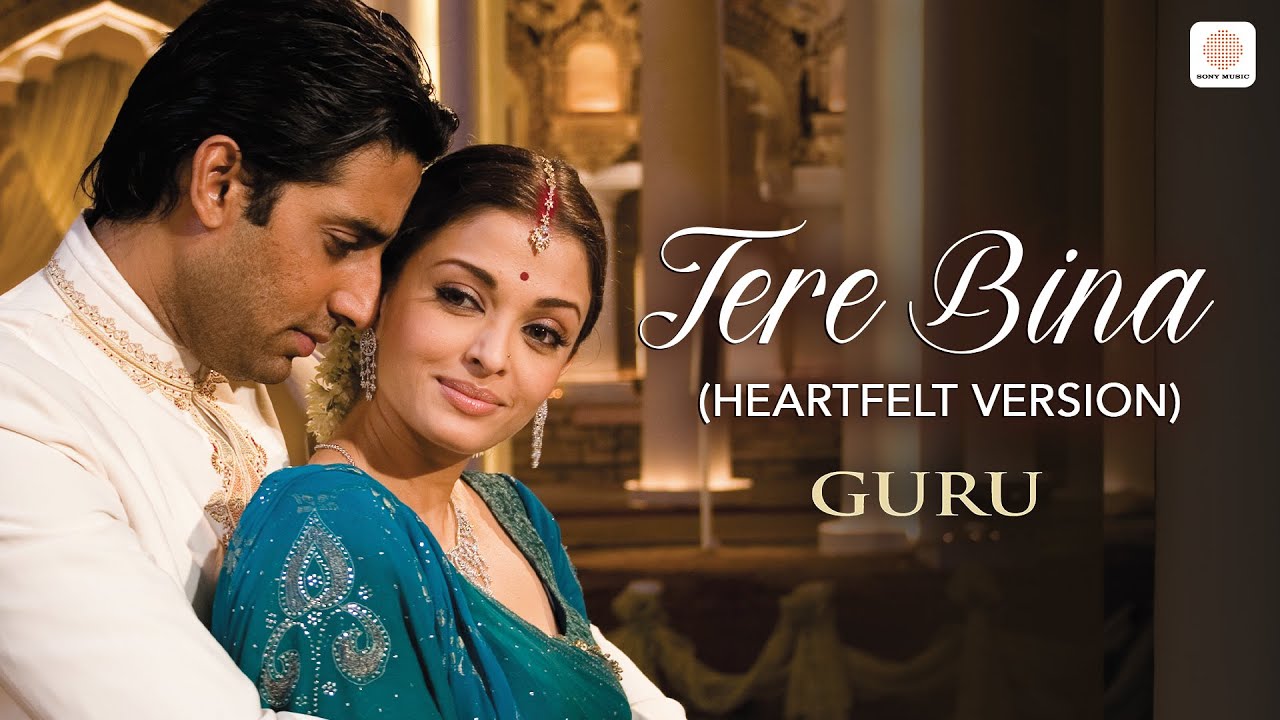 Tere Bina Heartfelt Version  AR Rahman  Guru  Aishwarya Rai  Abhishek Bachchan