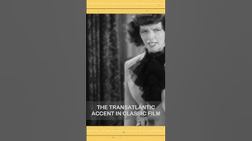 Transatlantic Accent In Classic Film