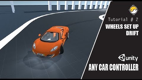 Any Car Controller 2.0 | Unity Wheels, Car Drift and Skid Marks | Tutorial #2 Wheel Colliders Set Up