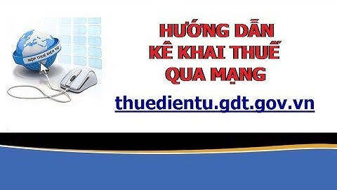 Hướng dẫn khai thuế trên trang thuedientu.gdt.gov.vn